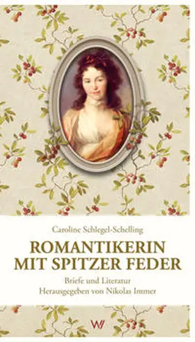 Immer / Schlegel-Schelling |  Romantikerin mit spitzer Feder | Buch |  Sack Fachmedien