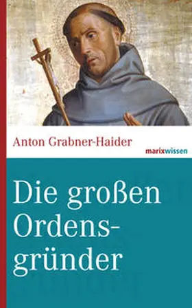 Grabner-Haider |  Die großen Ordensgründer | Buch |  Sack Fachmedien