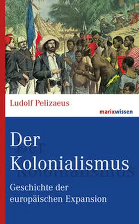 Pelizaeus |  Der Kolonialismus | Buch |  Sack Fachmedien