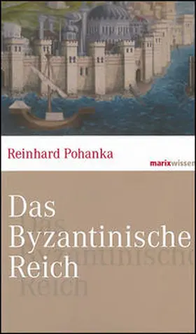 Pohanka |  Das Byzantinische Reich | Buch |  Sack Fachmedien