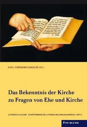 Kandler / Slenczka / Schillhahn |  Das Bekenntnis der Kirche zu Fragen von Ehe und Kirche | Buch |  Sack Fachmedien