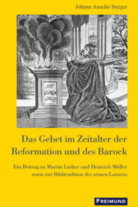 Steiger |  Das Gebet im Zeitalter der Reformation und des Barock | Buch |  Sack Fachmedien