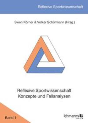 Körner / Schürmann |  Reflexive Sportwissenschaft - Konzepte und Fallanalysen | Buch |  Sack Fachmedien