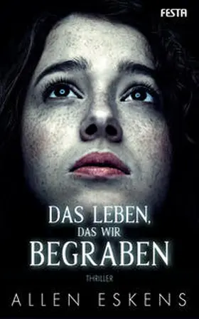 Eskens | Das Leben, das wir begraben | Buch | 978-3-86552-641-0 | sack.de