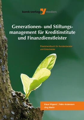 Wigand / Martin / Andersson |  Generationen- und Stiftungsmanagement für Kreditinstitute und Finanzdienstleister | eBook | Sack Fachmedien