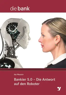 Pfersich |  Bankier 5.0 - Die Antwort auf den Roboter | Buch |  Sack Fachmedien