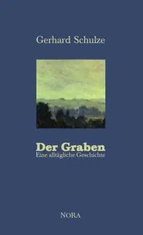 Schulze |  Der Graben | Buch |  Sack Fachmedien