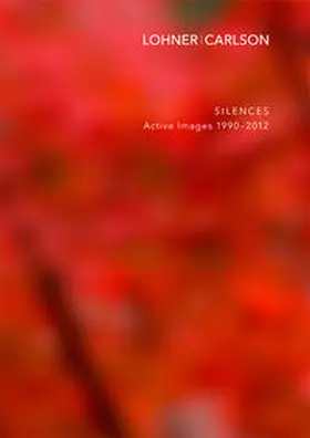  Lohner : Carlson. Silences. Active images 1990–2012 | Buch |  Sack Fachmedien