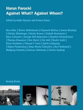 Farocki / Ehmann / Koshun |  Harun Farocki. Against What? Against Whom? | Buch |  Sack Fachmedien