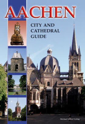 Dickmann |  Dickmann, I: Aachen - City and Cathedral Guide | Buch |  Sack Fachmedien