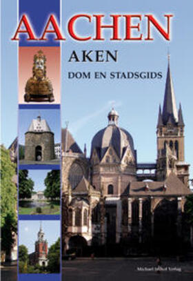 Dickmann |  Aachen - Aken - Dom en Stadsgids | Buch |  Sack Fachmedien