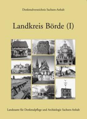 Landesamt für Denkmalpflege und Archäologie Sachsen-Anhalt |  Landkreis Börde (I) Altkreis Oschersleben | Buch |  Sack Fachmedien