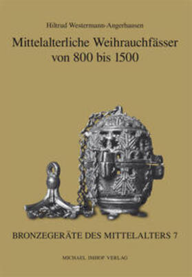 Westermann-Angerhausen / Deutschen Verein für Kunstwissenschaft |  Mittelalterliche Weihrauchfässer von 800 bis 1500 | Buch |  Sack Fachmedien