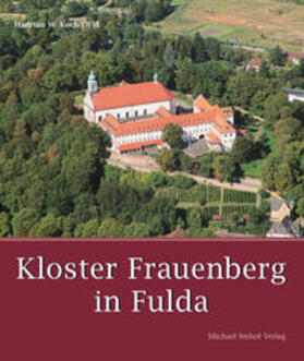 Koch |  Kloster Frauenberg in Fulda | Buch |  Sack Fachmedien