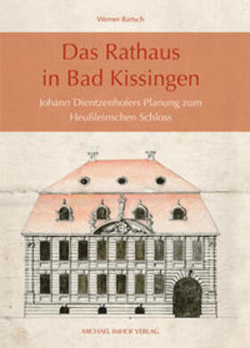 Bartsch |  Das Rathaus in Bad Kissingen | Buch |  Sack Fachmedien