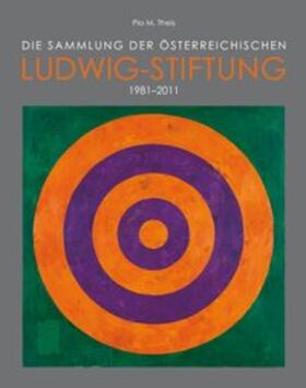 Theis |  Die Sammlung der österreichischen Ludwig-Stiftung 1981–2011 | Buch |  Sack Fachmedien