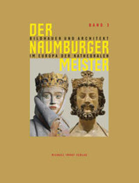 Krohm / Vereinigten Domstifter zu Merseburg und Naumburg und des Kollegiatstifts Zeitz / Kunde |  Der Naumburger Meister  Bildhauer und Architekt im Europa der Kathedralen - Band 3 | Buch |  Sack Fachmedien