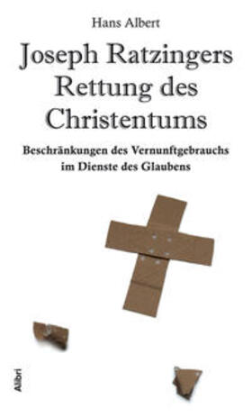 Albert |  Joseph Ratzingers Rettung des Christentums | Buch |  Sack Fachmedien