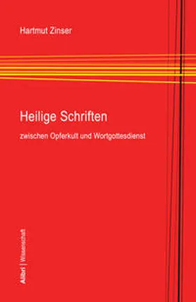 Zinser |  Heilige Schriften zwischen Opferkult und Wortgottesdienst | Buch |  Sack Fachmedien