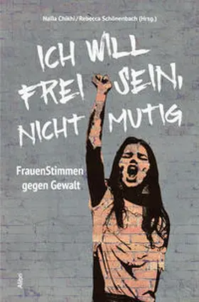 Chikhi / Schönenbach |  Ich will frei sein, nicht mutig | Buch |  Sack Fachmedien