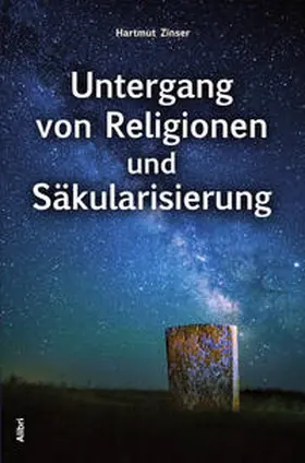 Zinser |  Untergang von Religionen und Säkularisierung | Buch |  Sack Fachmedien