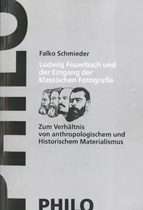 Schmieder |  Ludwig Feuerbach und der Eingang der klassischen Fotografie | Buch |  Sack Fachmedien