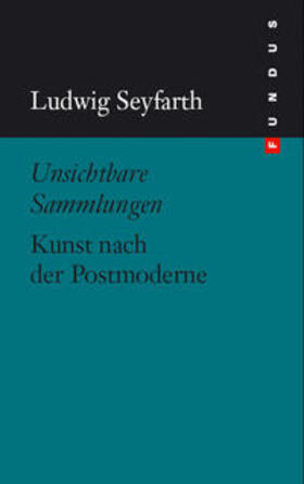 Seyfarth / Schmidt |  Unsichtbare Sammlungen | Buch |  Sack Fachmedien