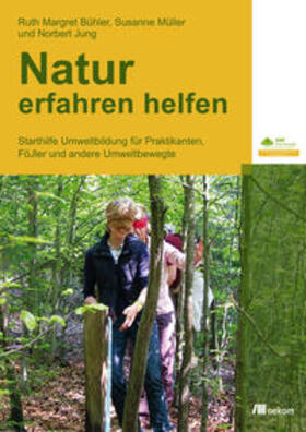 Jung / Müller / Bühler |  Natur erfahren helfen | Buch |  Sack Fachmedien