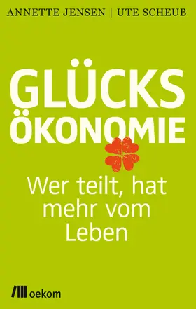 Scheub / Jensen | Glücksökonomie | Buch | 978-3-86581-661-0 | sack.de