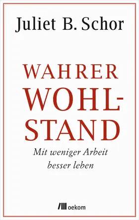 Schor |  Wahrer Wohlstand | Buch |  Sack Fachmedien