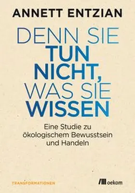 Entzian |  Denn sie tun nicht, was sie wissen | Buch |  Sack Fachmedien