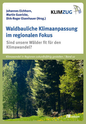 Eichhorn / Guericke / Eisenhauer |  Waldbauliche Klimaanpassung im regionalen Fokus | Buch |  Sack Fachmedien