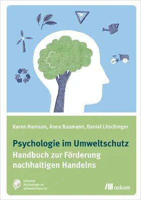 Hamann / Baumann / Löschinger |  Psychologie im Umweltschutz | Buch |  Sack Fachmedien