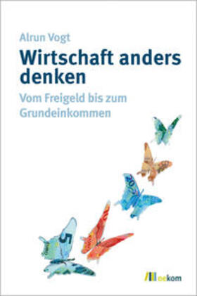 Vogt |  Wirtschaft anders denken | Buch |  Sack Fachmedien