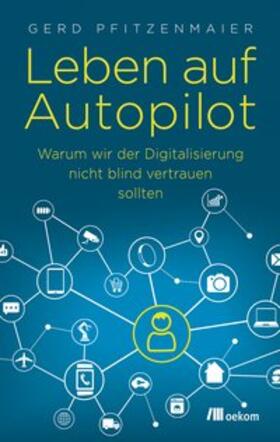 Pfitzenmaier |  Leben auf Autopilot | Buch |  Sack Fachmedien