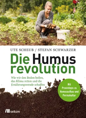 Scheub / Schwarzer |  Die Humusrevolution | Buch |  Sack Fachmedien