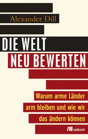 Dill |  Die Welt neu bewerten | Buch |  Sack Fachmedien