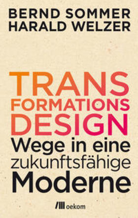 Sommer / Welzer |  Transformationsdesign | Buch |  Sack Fachmedien