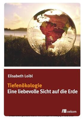 Loibl / verlag / Verlag |  Tiefenökologie | eBook | Sack Fachmedien