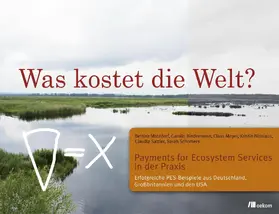 Matzdorf / Biedermann / Meyer |  Was kostet die Welt? Payments for Ecosystem Services in der Praxis | eBook | Sack Fachmedien