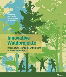 Vogl / Mandl / Meixner |  Innovative Waldprojekte | eBook | Sack Fachmedien