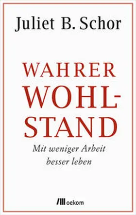 Schor |  Wahrer Wohlstand | eBook | Sack Fachmedien