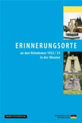 Kaminsky / Bundesstiftung Aufarbeitung |  Erinnerungsorte an den Holodomor 1932/33 in der Ukraine | Buch |  Sack Fachmedien