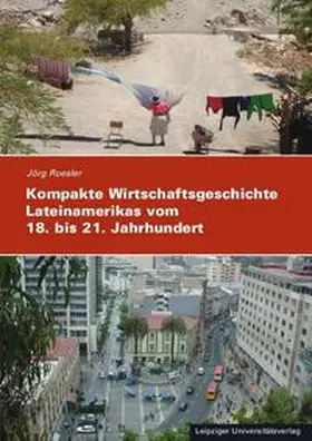 Roesler |  Kompakte Wirtschaftsgeschichte Lateinamerikas vom 18. bis zum 21. Jahrhundert | Buch |  Sack Fachmedien