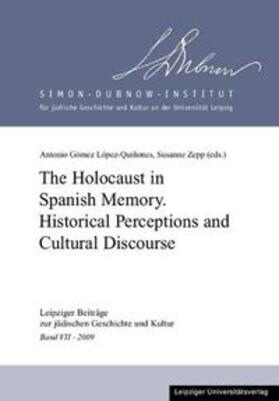 Gómez López-Quiñones / Zepp |  The Holocaust in Spanish Memory. Historical Perceptions and Cultural Discourse | Buch |  Sack Fachmedien