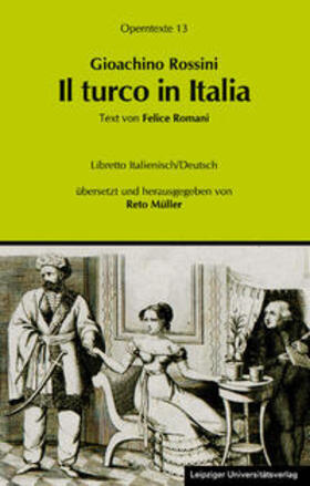 Müller |  Gioachino Rossini: Il turco in Italia (Der Türke in Italien) | Buch |  Sack Fachmedien