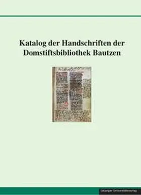 Spyra / Mitzscherlich |  Katalog der Handschriften der Domstiftsbibliothek Bautzen | Buch |  Sack Fachmedien