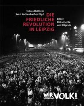 Hollitzer / Sachenbacher |  Die Friedliche Revolution in Leipzig. 2 Bände | Buch |  Sack Fachmedien