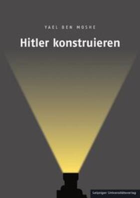 Ben Moshe |  Hitler konstruieren | Buch |  Sack Fachmedien