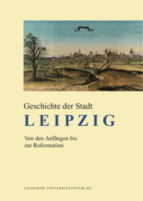 Bünz |  Geschichte der Stadt Leipzig | Buch |  Sack Fachmedien